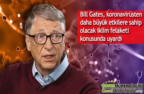 bill gates iklim felaketi konusunda uyardi