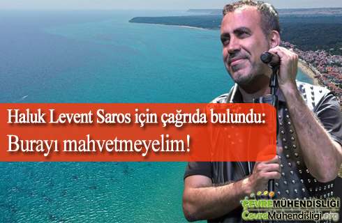 haluk levent saros icin cagrida bulundu