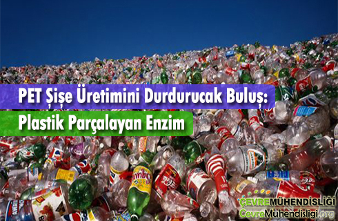 pet sise uretimini durdurucak bulus plastik parcalayan enzim 2020