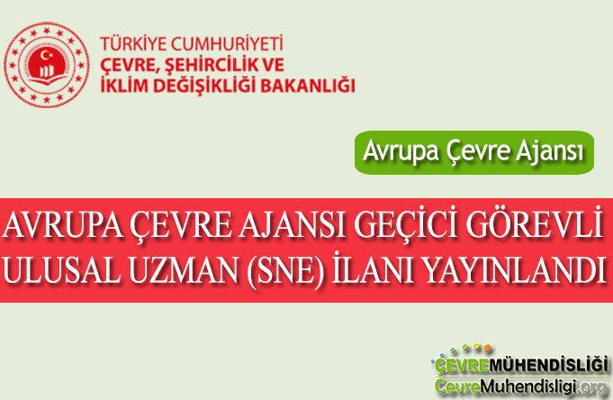 Avrupa Çevre Ajansı Geçici Görevli Ulusal Uzman (SNE) İlanı Yayınlandı 14 mart