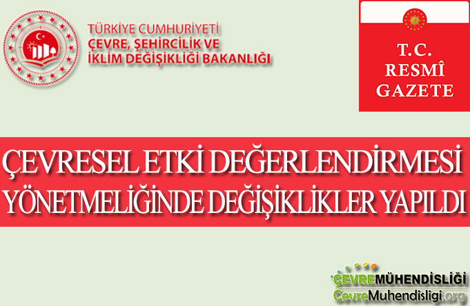 Çevresel Etki Değerlendirmesi Yönetmeliğinde Değişiklikler Yapıldı