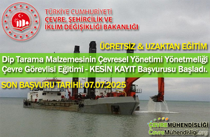 Dip Tarama Malzemesinin Çevresel Yönetimi Yönetmeliği Çevre Görevlisi Eğitimi - KESİN KAYIT Başvuru