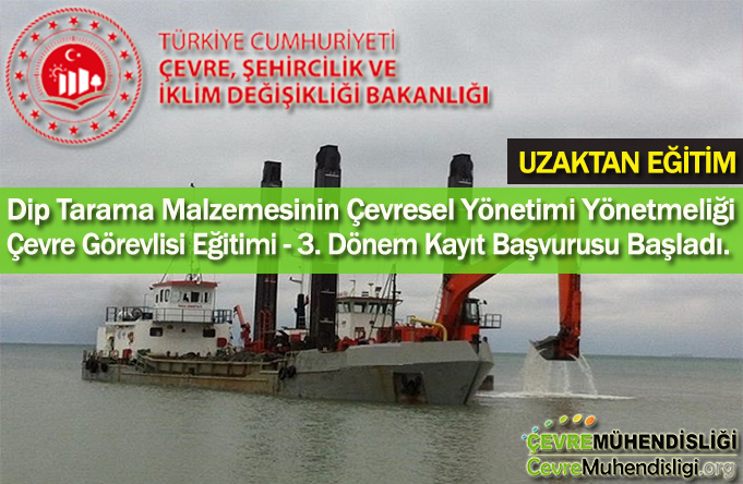 Dip Tarama Malzemesinin Çevresel Yönetimi Yönetmeliği Çevre Görevlisi Eğitimi - 3. Dönem Başvuruları Başladı.(Ücretsiz-Uzaktan Eğitim)