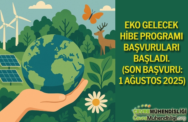 EKO GELECEK HİBE PROGRAMI BAŞVURULARI BAŞLADI (SON BAŞVURU: 1 AĞUSTOS 2025)