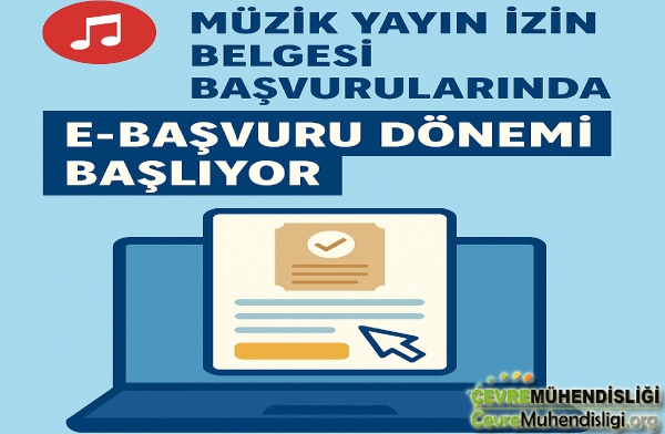 MÜZİK YAYIN İZİN BELGESİ BAŞVURULARINDA E-BAŞVURU DÖNEMİ BAŞLIYOR