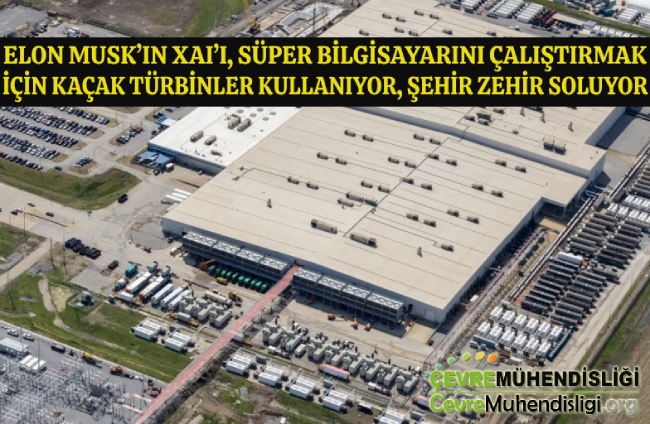 Elon Musk’ın xAI’ı, Süper Bilgisayarını Çalıştırmak İçin Kaçak Türbinler Kullanıyor, Şehir Zehir Soluyor