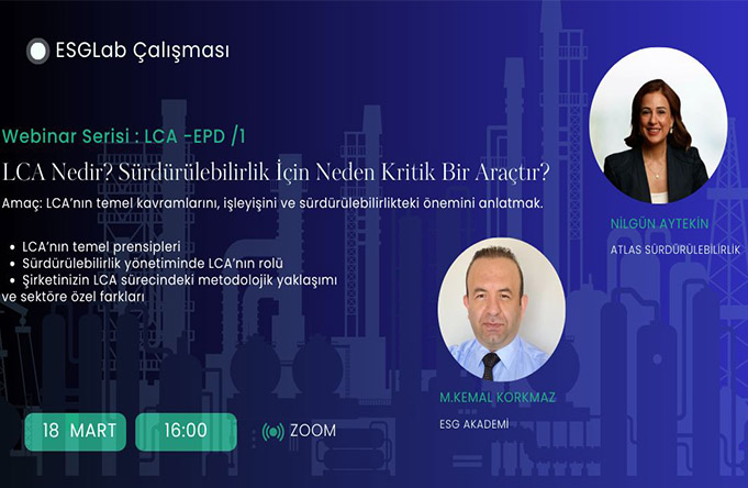 Webinar Serisi: LCA - EPD / LCA Nedir? Sürdürülebilirlik için Neden Kritik Bir Araçtır? - 18 Mart 2025 (Ücretsiz & Online)