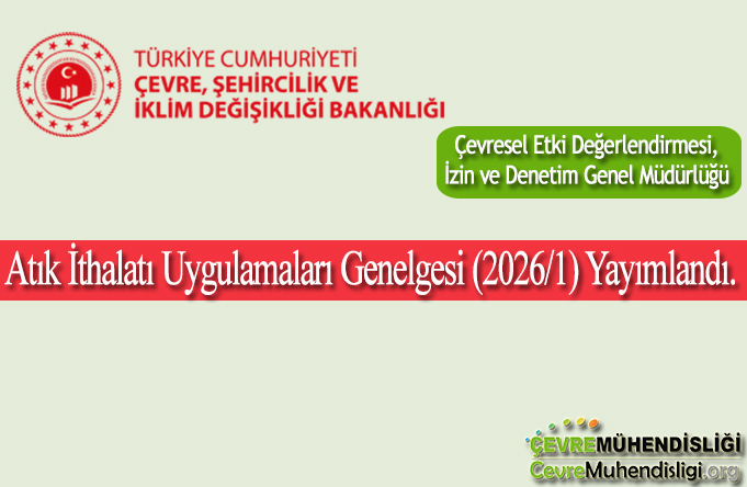 Atık İthalatı Uygulamaları Genelgesi (2026/1) Yayımlandı.